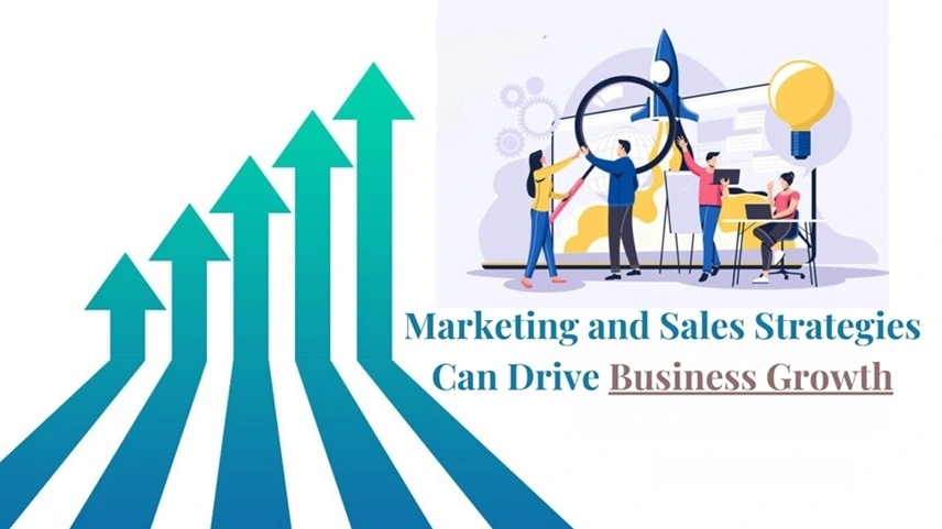 Integrated Marketing And Sales Strategies Can Drive Business Growth