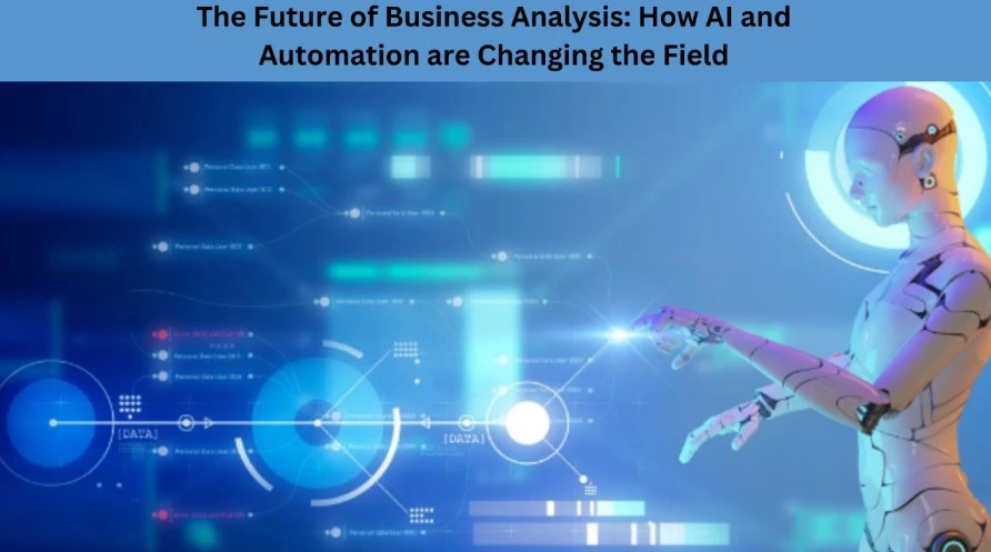 How Automation Could Transform Business Analysis - What To Expect In The Future